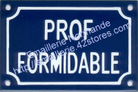 Plaque émaillée humoristique (10x15cm) Prof formidable